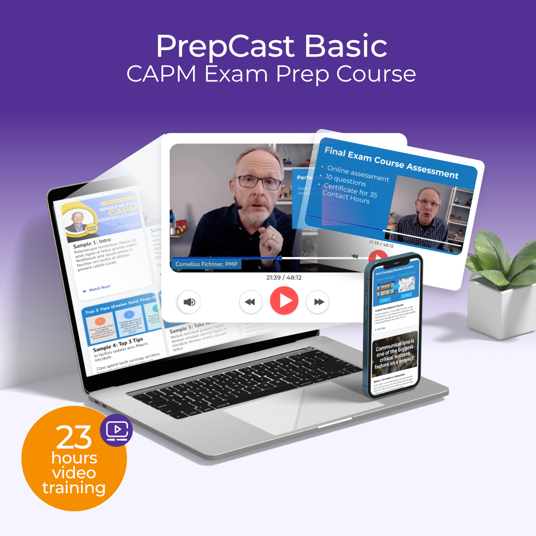 The PM PrepCastâ„¢ Basic - CAPM Exam Prep Course - 23 Contact Hours of Video Lessons - Watch on any Device - Fully Updated for Your CAPM Success