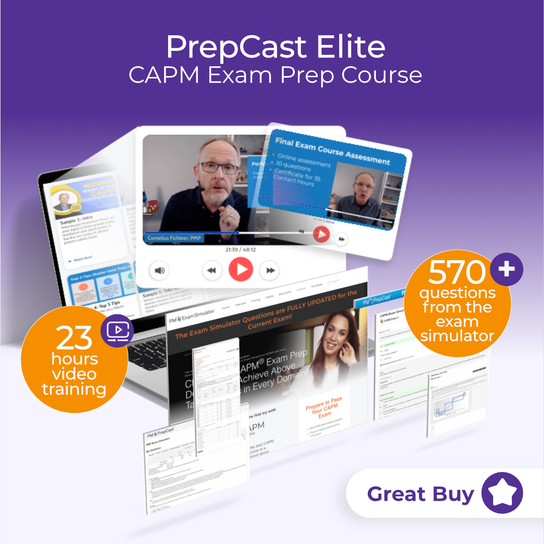 The PM PrepCastâ„¢ Elite - Complete CAPM Exam Prep - 23 Contact Hours of Video Lessons - Simulator with 570 Practice Questions - Fully Updated - Pass on Your First Try