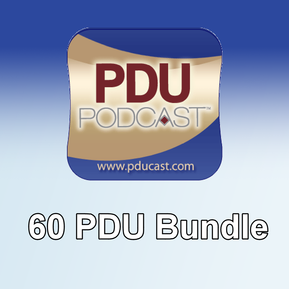 The PDU Podcast 60 PDU Bundle - Complete PMP Renewal Solution - Aligned with PMI Talent Triangle - Flexible Learning on Phone, Tablet, or PC - Certificate of Completion